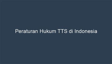 Pengertian Hukum TTS di Indonesia